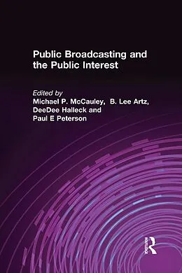 E-Book (pdf) Public Broadcasting and the Public Interest von Michael P. McCauley, B. Lee Artz, Deedee Halleck