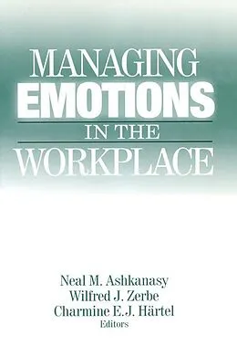 E-Book (epub) Managing Emotions in the Workplace von Neal M. Ashkanasy, Wilfred J. Zerbe, Charmine E. J. Hartel