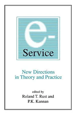 E-Book (pdf) E-Service: New Directions in Theory and Practice von Roland T. Rust, P. K. Kannan