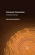 E-Book (pdf) Consumer Economics: A Practical Overview von Steven Dale Soderlind
