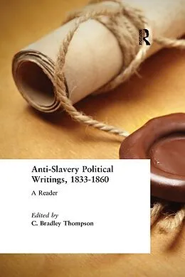 E-Book (epub) Anti-Slavery Political Writings, 1833-1860 von C. Bradley Thompson