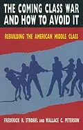 ePUB The Coming Class War and How to Avoid it von Paul E Peterson, Christoph Strobel