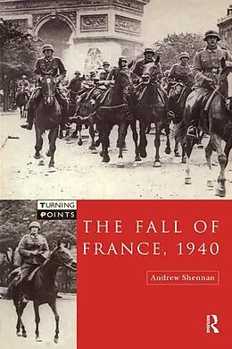 E-Book (epub) The Fall of France 1940 von Andrew Shennan