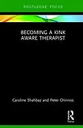E-Book (pdf) Becoming a Kink Aware Therapist von Caroline Shahbaz, Peter Chirinos