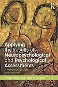 E-Book (epub) Applying the Results of Neuropsychological and Psychological Assessments von Dawn E. Burau, Daniel K. Reinstein