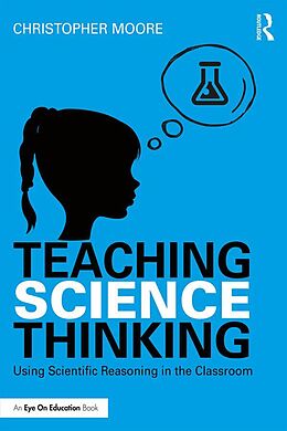 E-Book (epub) Teaching Science Thinking von Christopher Moore