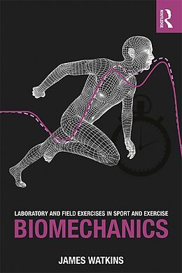 E-Book (pdf) Laboratory and Field Exercises in Sport and Exercise Biomechanics von James Watkins