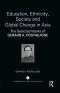 E-Book (epub) Education, Ethnicity, Society and Global Change in Asia von Gerard A. Postiglione