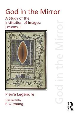E-Book (pdf) Pierre Legendre Lessons III God in the Mirror von Pierre Legendre