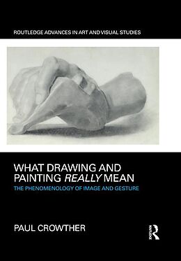 eBook (pdf) What Drawing and Painting Really Mean de Paul Crowther