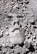 E-Book (epub) Museums, Moralities and Human Rights von Richard Sandell