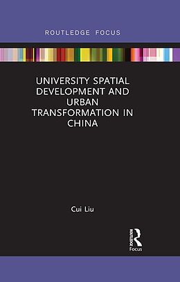 E-Book (pdf) University Spatial Development and Urban Transformation in China von Cui Liu