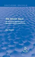 E-Book (pdf) Routledge Revivals: The Islamic Jesus (1977) von Don Wismer