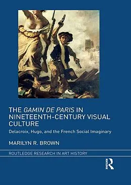 E-Book (epub) The Gamin de Paris in Nineteenth-Century Visual Culture von Marilyn R. Brown