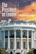 ePUB The President as Leader von Michael Eric Siegel