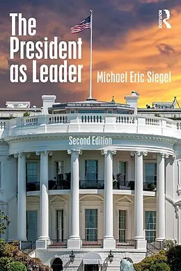 ePUB The President as Leader von Michael Eric Siegel