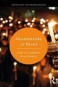 E-Book (pdf) Shakespeare at Peace von Kyle Pivetti, John S. Garrison