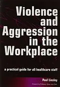 E-Book (epub) Violence and Aggression in the Workplace von Paul Linsley