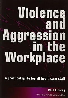 E-Book (epub) Violence and Aggression in the Workplace von Paul Linsley