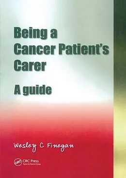 E-Book (epub) Being a Cancer Patient's Carer von Wesley Finegan