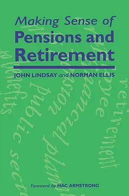 E-Book (epub) Making Sense of Pensions and Retirement von John Lindsay, Norman Ellis