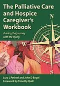 E-Book (epub) The Palliative Care and Hospice Caregiver's Workbook von Lura L Pethtel, John D Engel