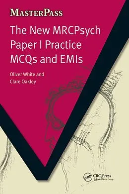 E-Book (epub) The New MRCPsych Paper I Practice MCQs and EMIs von Oliver White, Clare Oakley, Mogobe Ramose