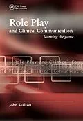 E-Book (epub) Role Play and Clinical Communication von John Skelton, Anneliese Guerin-Letendre