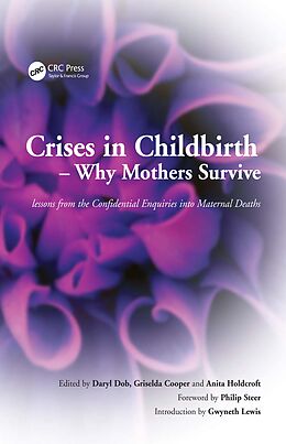 E-Book (epub) Crises in Childbirth - Why Mothers Survive von Daryl Dob, Anita Holdcroft, Griselda Cooper