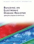 E-Book (epub) Building an Electronic Disease Register von Alan Gillies, Bev Ellis, Nick Lowe