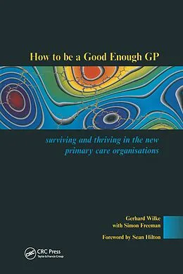 E-Book (epub) How to be a Good Enough GP von Gerhard Wilke, Simon Freeman