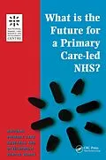 E-Book (epub) What is the Future for a Primary Care-Led NHS? von Robert Boyd