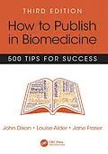E-Book (epub) How to Publish in Biomedicine von John Dixon, Louise Alder, Jane Fraser