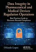 E-Book (epub) Data Integrity in Pharmaceutical and Medical Devices Regulation Operations von Orlando Lopez