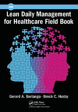 E-Book (epub) Lean Daily Management for Healthcare Field Book von Gerard A. Berlanga, Brock C. Husby