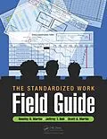 E-Book (epub) The Standardized Work Field Guide von Timothy D. Martin, Jeffrey T. Bell, Scott A. Martin