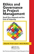 E-Book (epub) Ethics and Governance in Project Management von Eduardo Victor Lopez, Alicia Medina