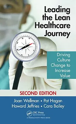 E-Book (epub) Leading the Lean Healthcare Journey von Joan Wellman, Pat Hagan, Howard Jeffries