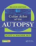 E-Book (epub) Color Atlas of the Autopsy von Scott A. Wagner