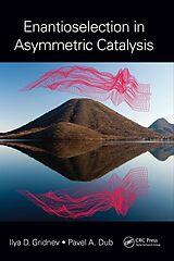 E-Book (epub) Enantioselection in Asymmetric Catalysis von Ilya D. Gridnev, Pavel A. Dub