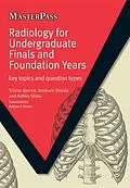 E-Book (epub) Radiology for Undergraduate Finals and Foundation Years von Tristan Barrett, Nadeem Shaida, Ashley Shaw