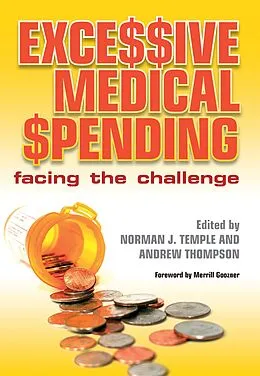 E-Book (epub) Excessive Medical Spending von Norman J. Temple, Andrew Thompson, Anwar Khan