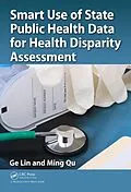 E-Book (epub) Smart Use of State Public Health Data for Health Disparity Assessment von Ge Lin, Ming Qu