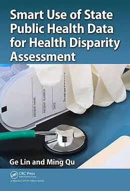 E-Book (epub) Smart Use of State Public Health Data for Health Disparity Assessment von Ge Lin, Ming Qu