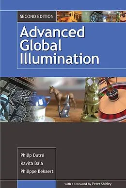 E-Book (pdf) Advanced Global Illumination von Philip Dutre, Philippe Bekaert, Kavita Bala