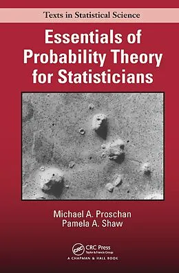 E-Book (pdf) Essentials of Probability Theory for Statisticians von Michael A. Proschan, Pamela A. Shaw