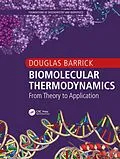 E-Book (pdf) Biomolecular Thermodynamics von Douglas Barrick
