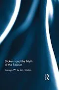 E-Book (pdf) Dickens and the Myth of the Reader von Carolyn W. De La L. Oulton