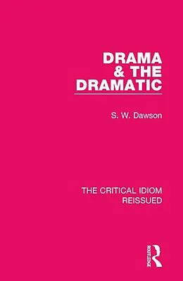 E-Book (epub) Drama & the Dramatic von S. W. Dawson