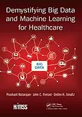 E-Book (epub) Demystifying Big Data and Machine Learning for Healthcare von Prashant Natarajan, John C. Frenzel, Detlev H. Smaltz